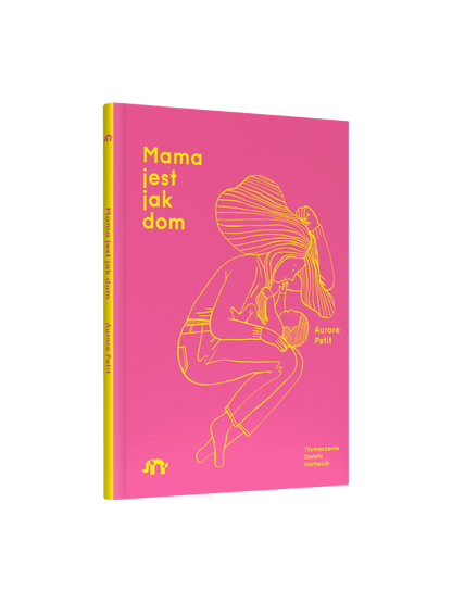 Mama jest jak dom Wydawnictwo Natuli BÉBÉ Concept 