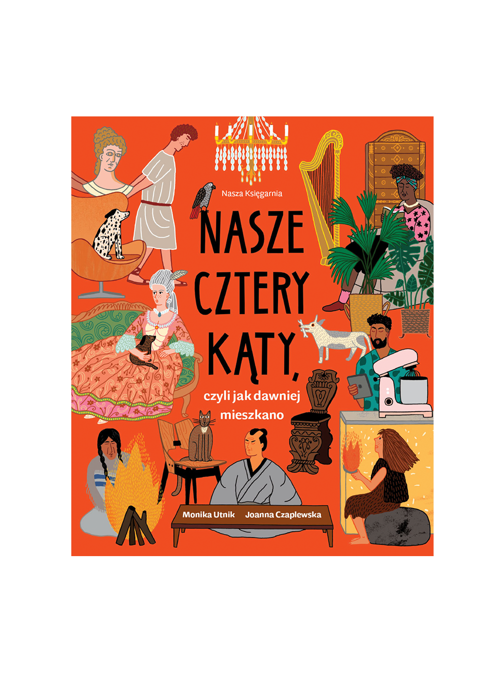 Nasze cztery kąty, czyli jak dawniej mieszkano Wydawnictwo Nasza Ksiegarnia BÉBÉ Concept 