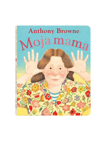 Moja mama Wydawnictwo Dwie Siostry BÉBÉ Concept