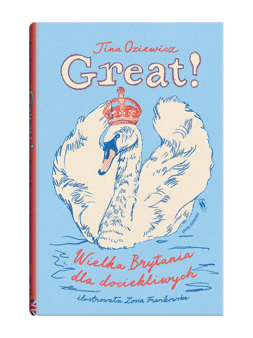 Great! Wielka Brytania dla dociekliwych Wydawnictwo Dwie Siostry BÉBÉ Concept