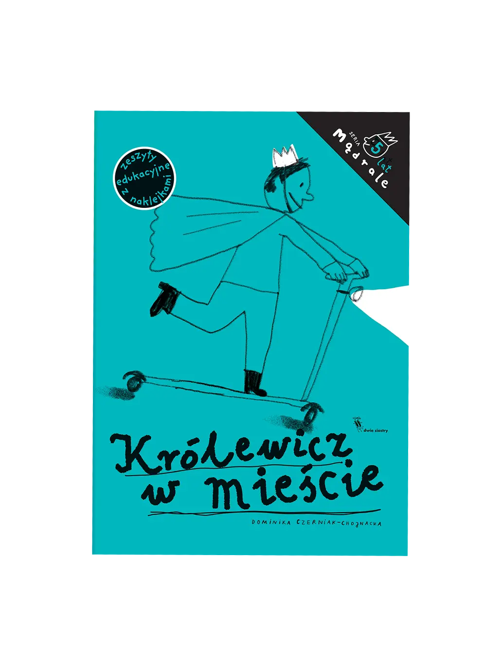 Mądrale zeszyt edukacyjny z naklejkami 5-latki. Królewicz w mieście Wydawnictwo Dwie Siostry BÉBÉ Concept