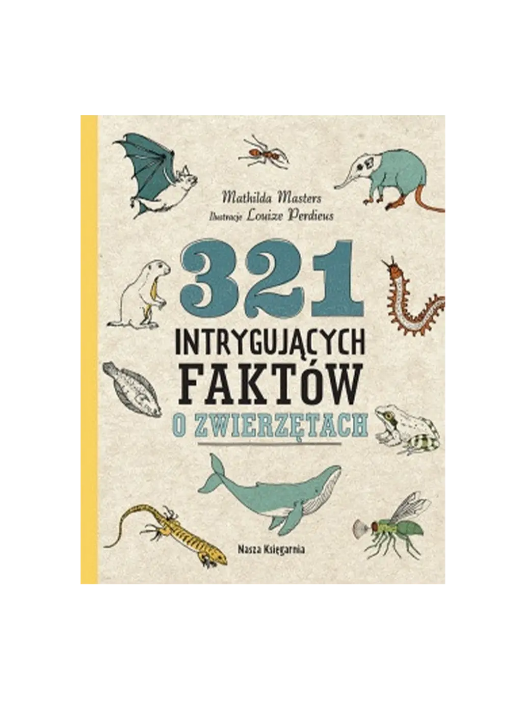 321 intrygujących faktów o zwierzętach Wydawnictwo Nasza Ksiegarnia BÉBÉ Concept