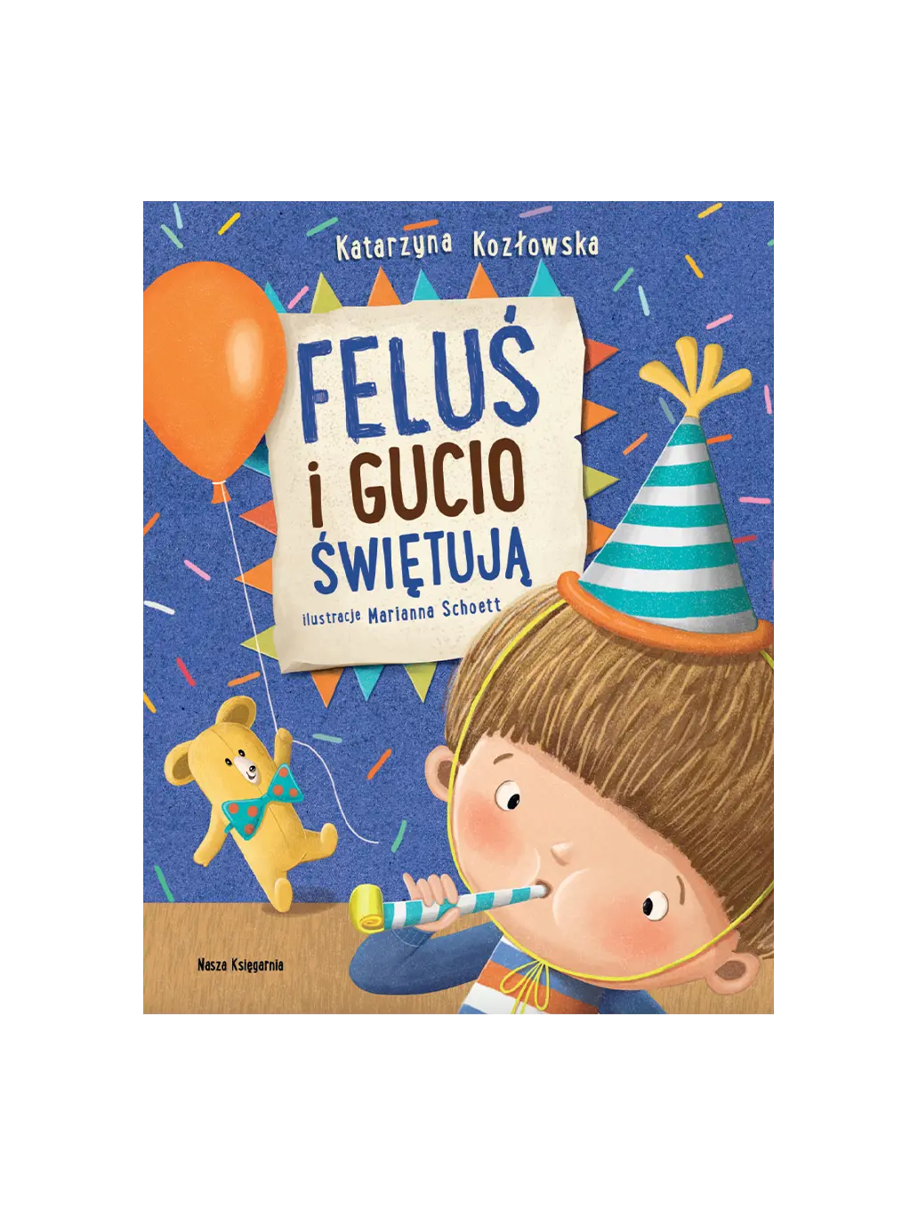 Feluś i Gucio świętują Wydawnictwo Nasza Ksiegarnia BÉBÉ Concept