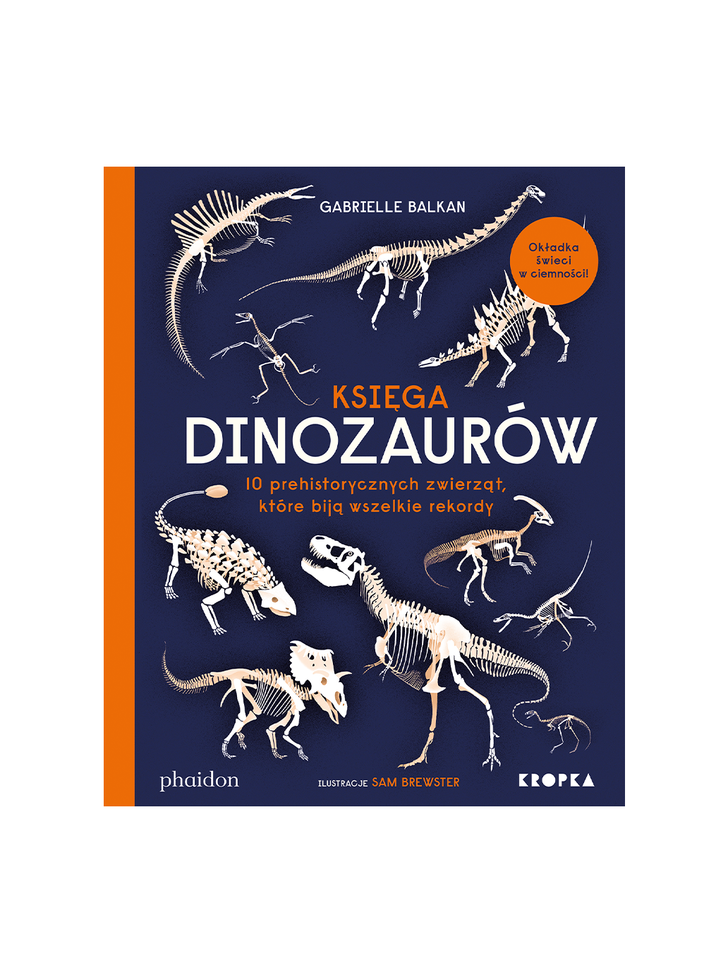 Księga dinozaurów. 10 prehistorycznych zwierząt, które biją wszelkie rekordy Wydawnictwo Kropka BÉBÉ Concept