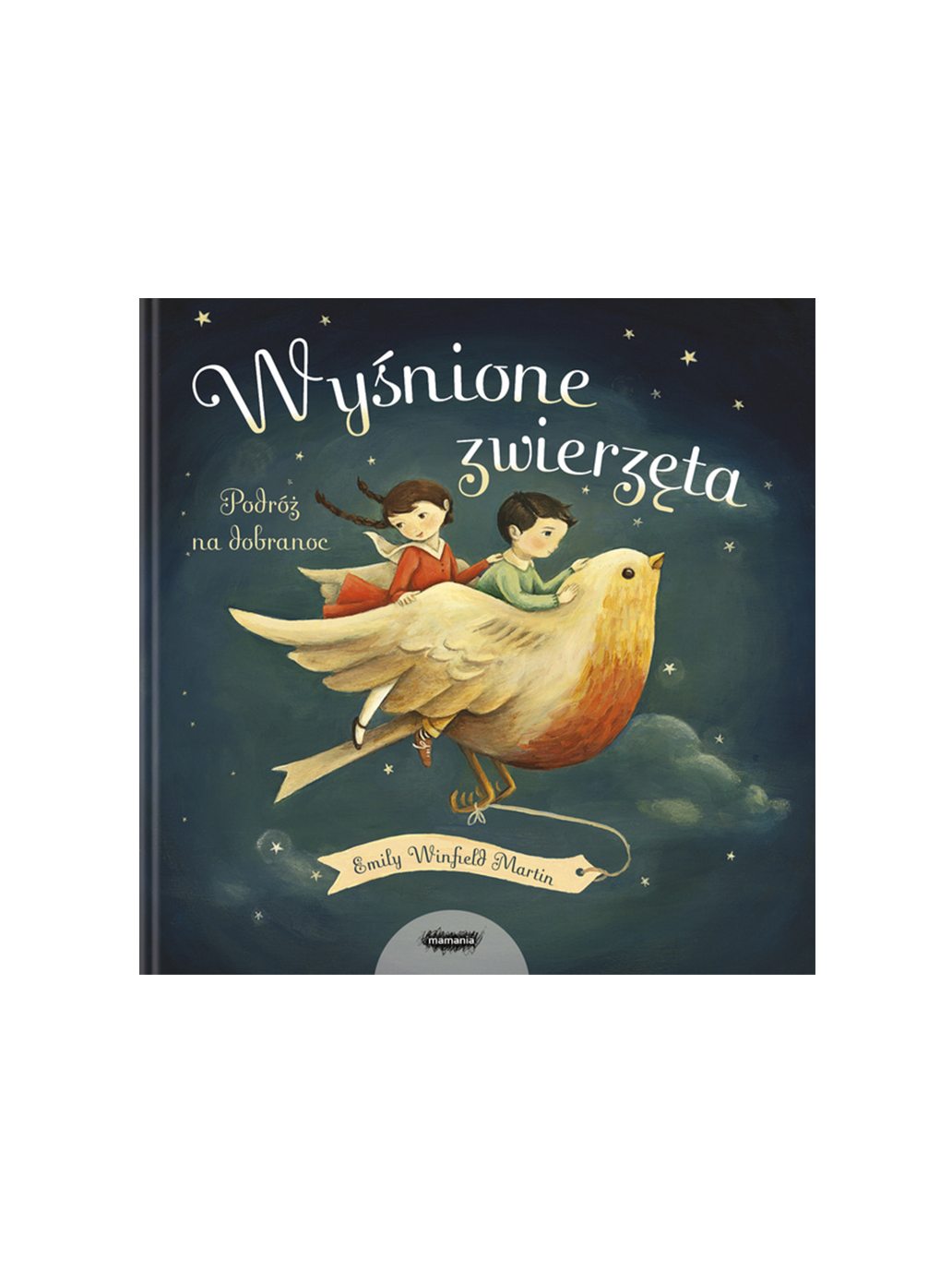 Wyśnione zwierzęta. Podróż na dobranoc Wydawnictwo Mamania BÉBÉ Concept