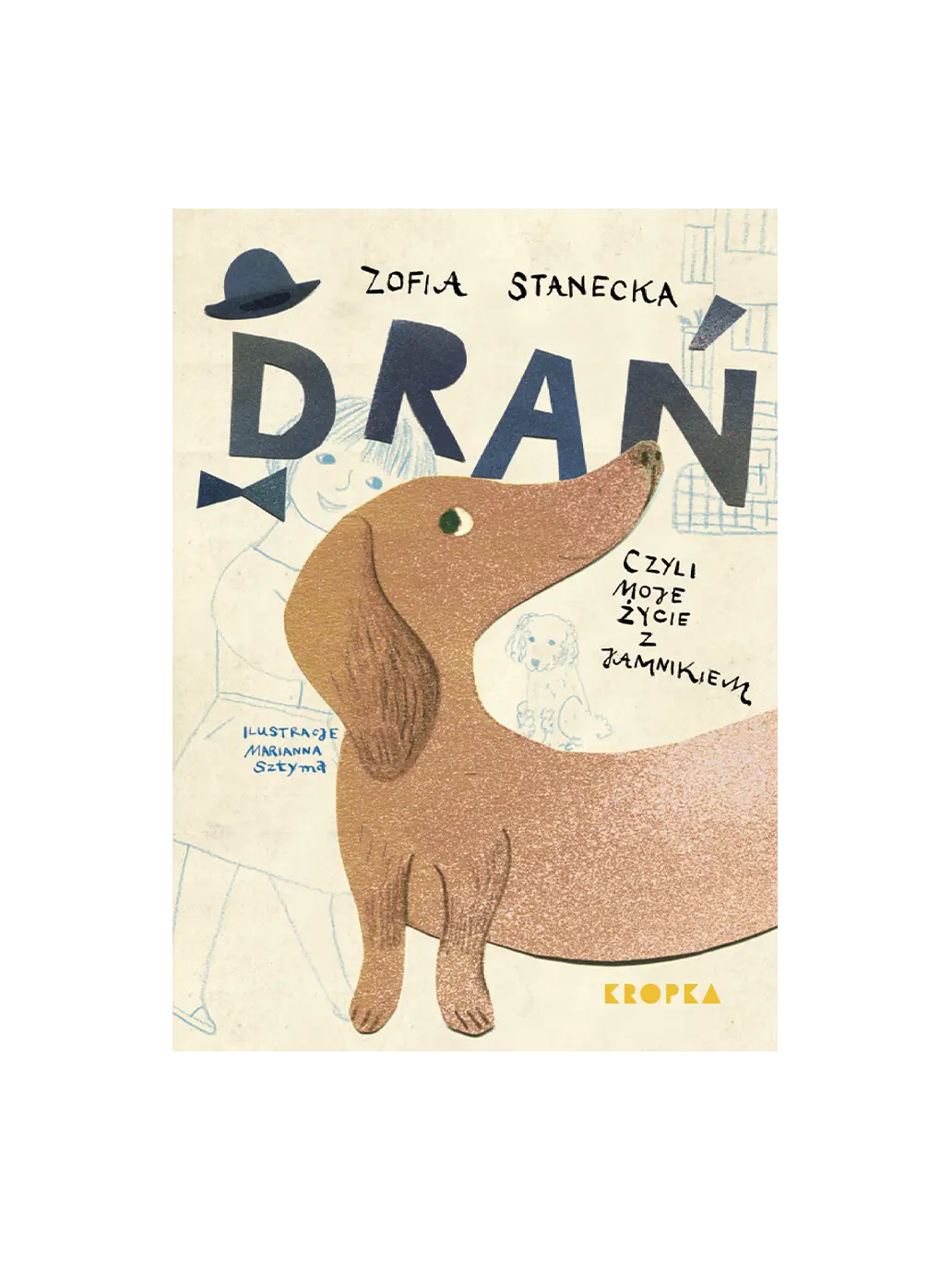 Drań, czyli moje życie z jamnikiem Wydawnictwo Kropka BÉBÉ Concept