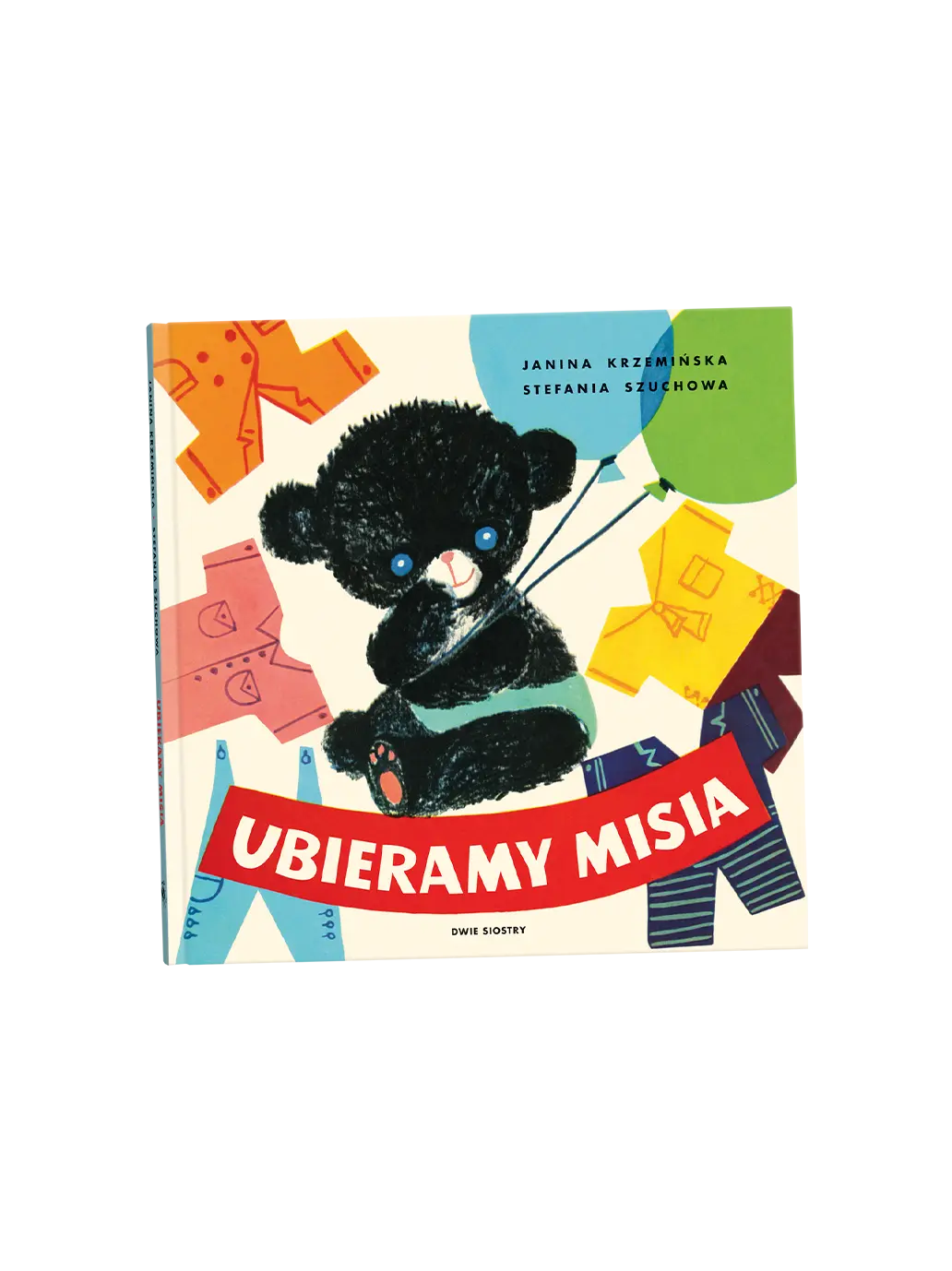 Ubieramy misia Wydawnictwo Dwie Siostry BÉBÉ Concept