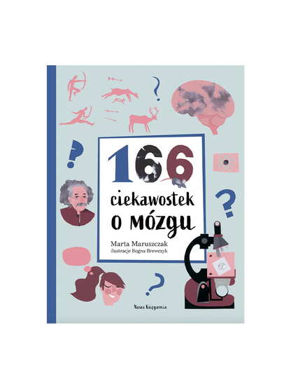 166 ciekawostek o mózgu Wydawnictwo Nasza Ksiegarnia BEBE Concept 