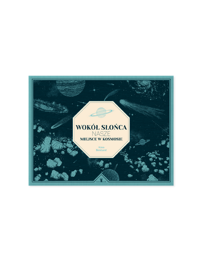 Wokół Słońca. Nasze miejsce w kosmosie Wydawnictwo Tatarak BÉBÉ Concept 