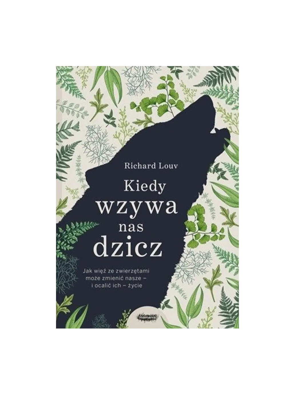 Kiedy wzywa nas dzicz Wydawnictwo Mamania BÉBÉ Concept