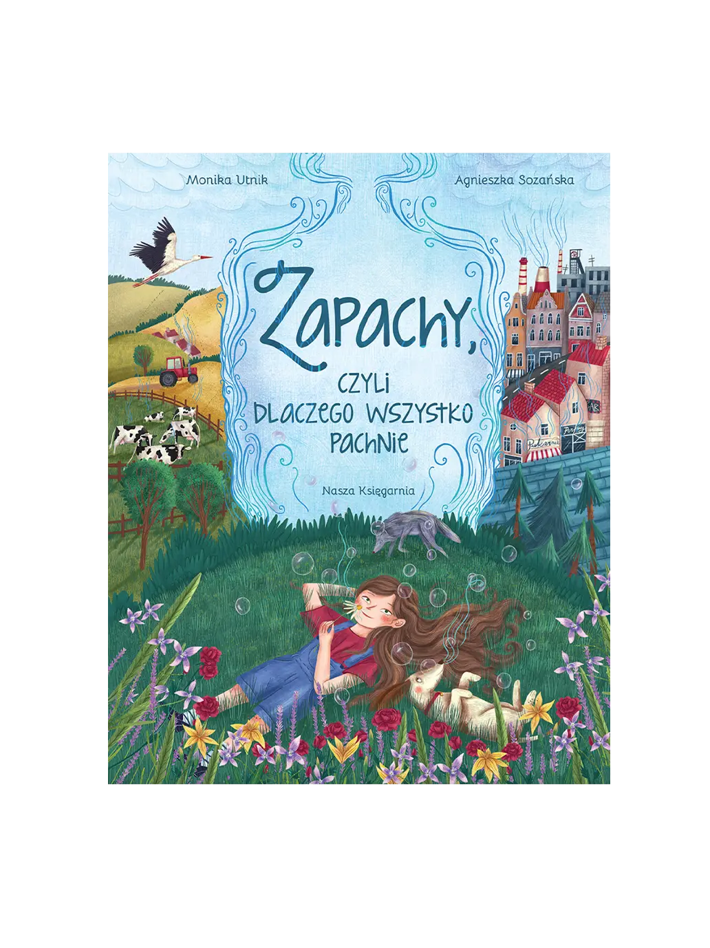 Zapachy, czyli dlaczego wszystko pachnie Wydawnictwo Nasza Ksiegarnia BÉBÉ Concept