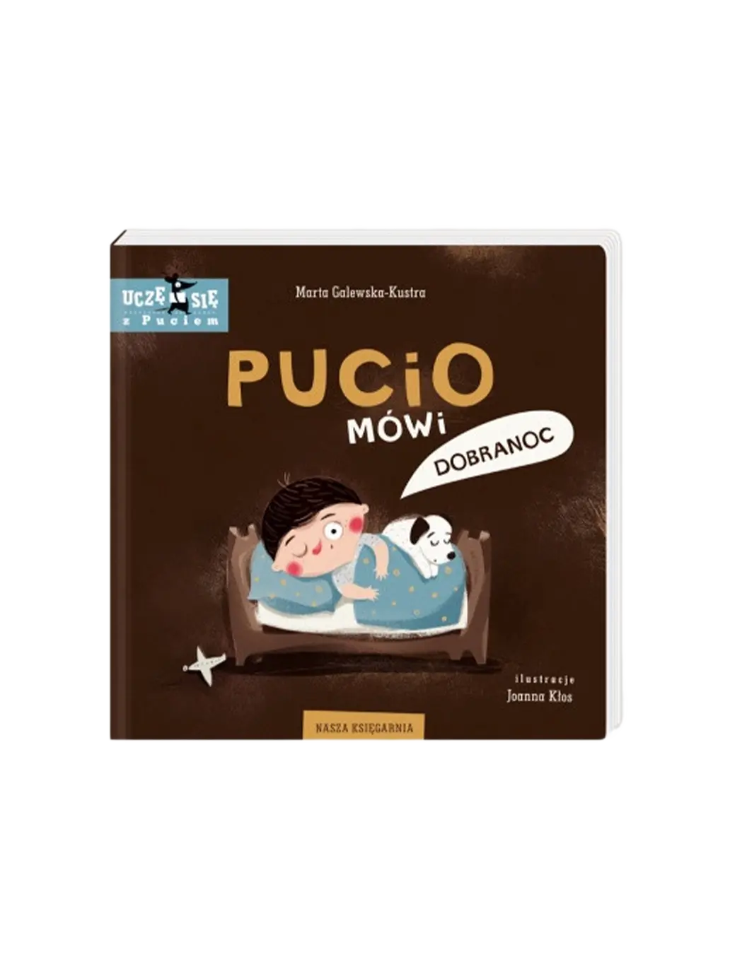 Pucio mówi dobranoc Wydawnictwo Nasza Ksiegarnia BÉBÉ Concept