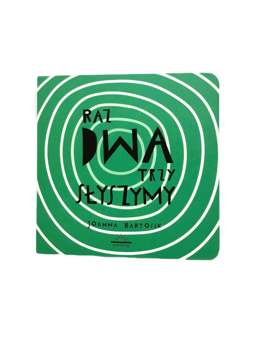 Raz dwa trzy słyszymy Wydawnictwo Widnokrąg BÉBÉ Concept