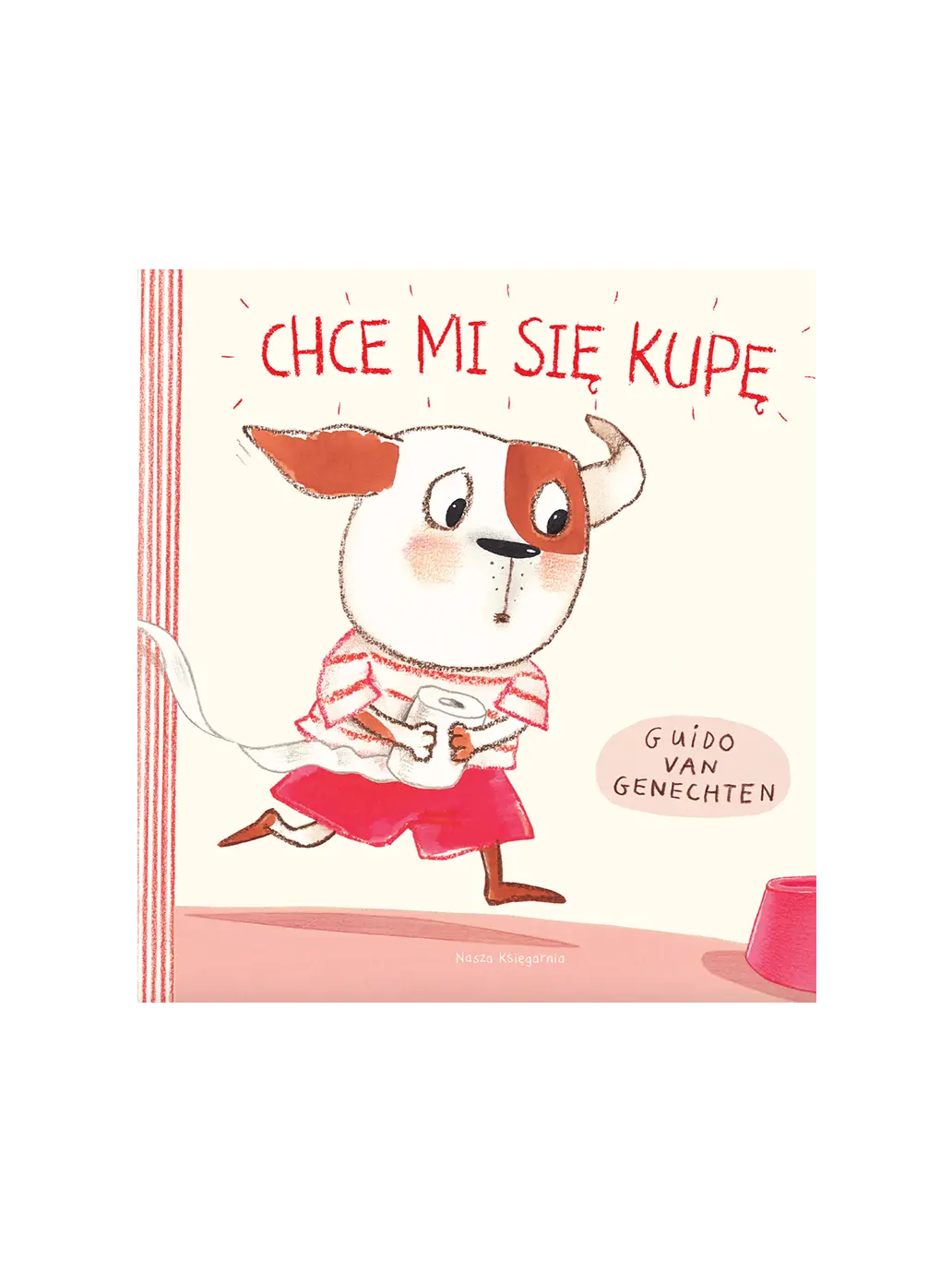Chce mi się kupę Wydawnictwo Nasza Ksiegarnia BÉBÉ Concept