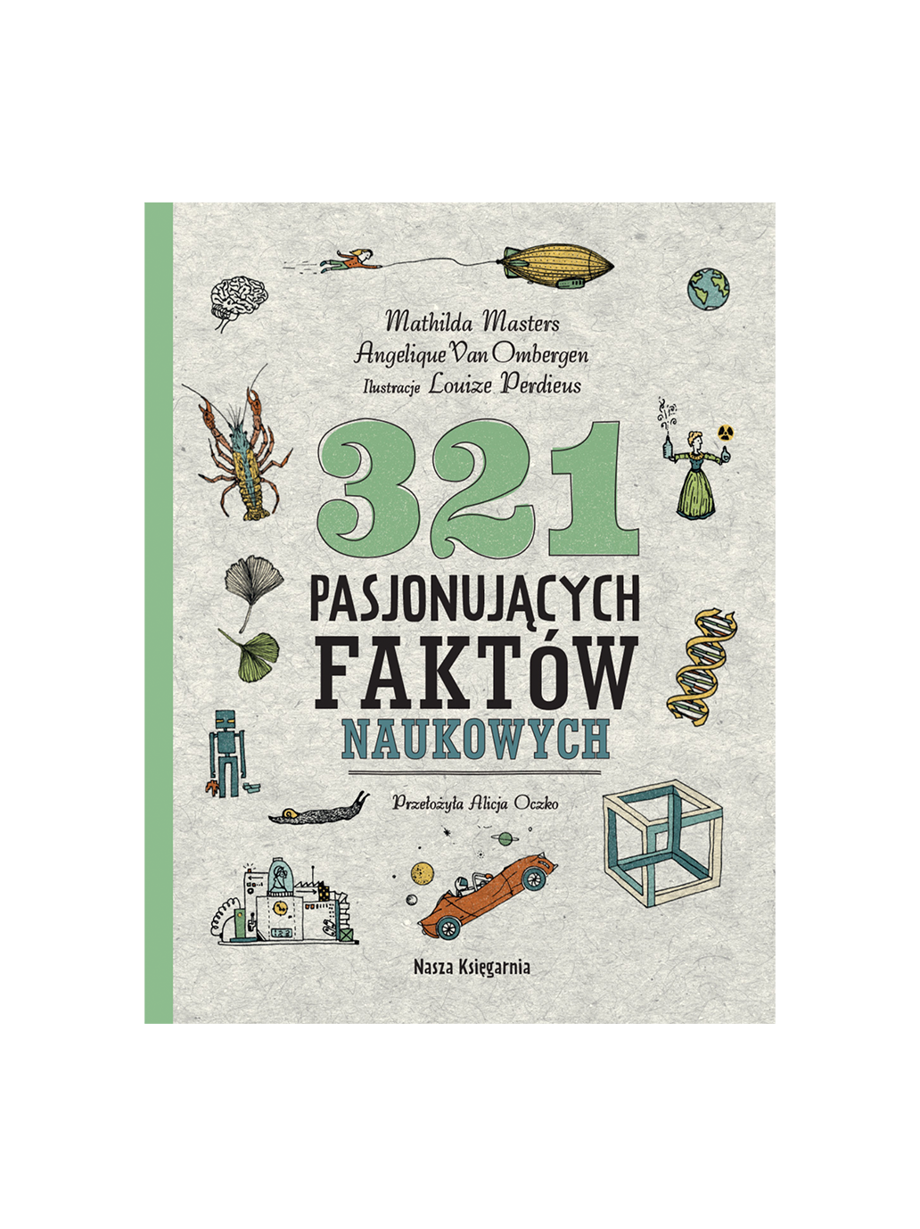 321 pasjonujących faktów naukowych Wydawnictwo Nasza Ksiegarnia BÉBÉ Concept 