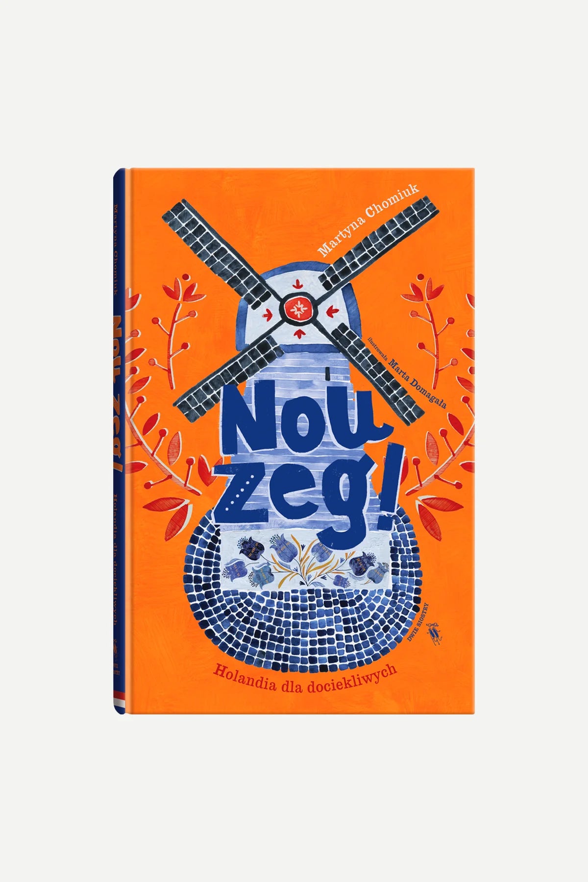 Nou zeg! Holandia dla dociekliwych HOLANDIA